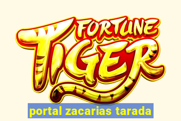 portal zacarias tarada